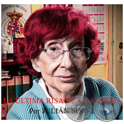 LA ÚLTIMA RISA DE LA AURORA - Por JULIÁN SOREL - Domingo, 29 de Noviembre de 2015 